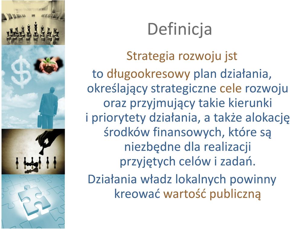 działania, a także alokację środków finansowych, które są niezbędne dla