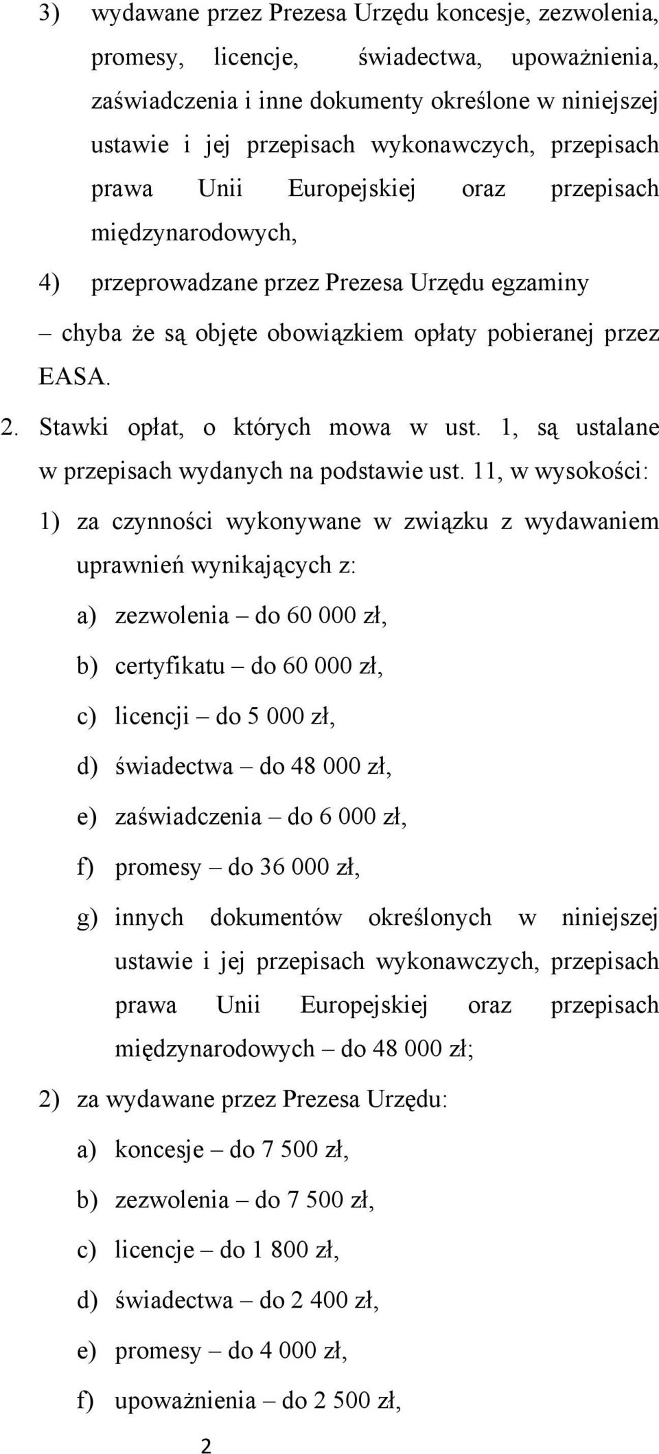 Stawki opłat, o których mowa w ust. 1, są ustalane w przepisach wydanych na podstawie ust.