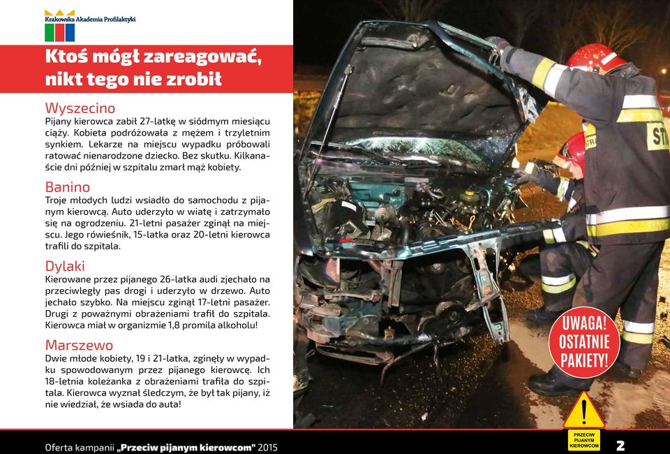 Auto uderzyło w wiatę i zatrzymało się na ogrodzeniu. 21-letni pasażer zginął na miejscu. Jego rówieśnik, 15-latka oraz 20-letni kierowca trafili do szpitala.