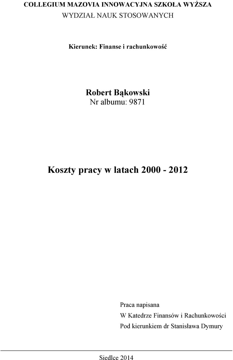 albumu: 9871 Koszty pracy w latach 2000-2012 Praca napisana W