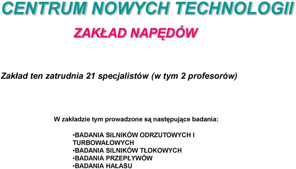 są następujące badania: BADANIA SILNIKÓW ODRZUTOWYCH I