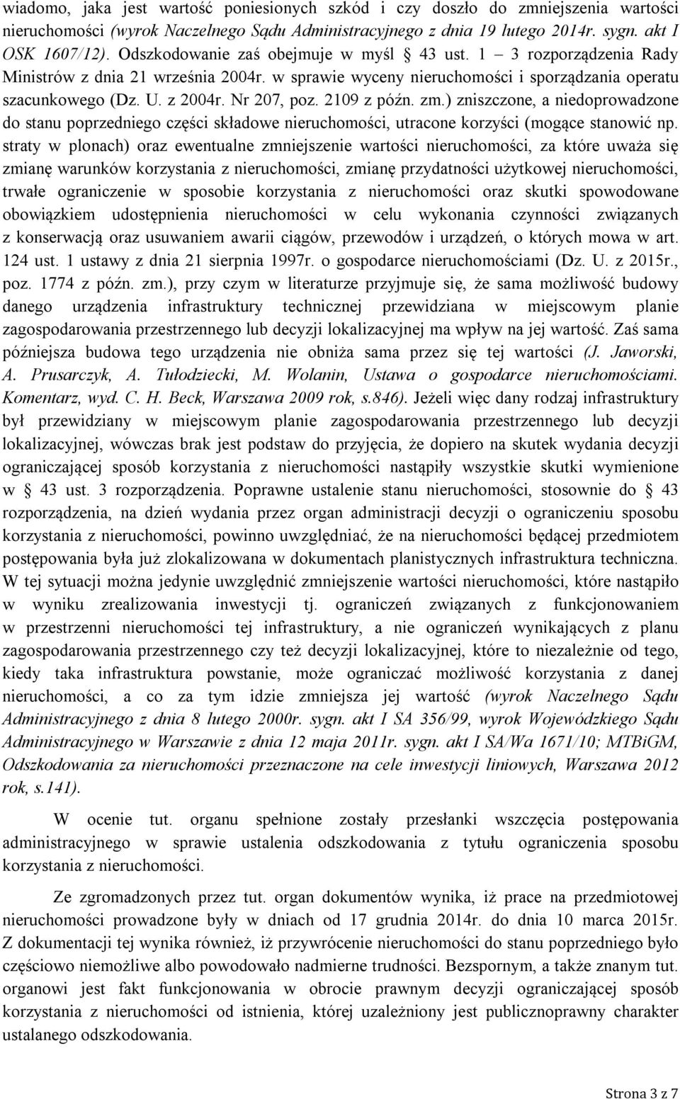 2109 z późn. zm.) zniszczone, a niedoprowadzone do stanu poprzedniego części składowe nieruchomości, utracone korzyści (mogące stanowić np.