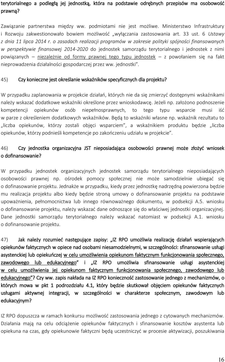 o zasadach realizacji programów w zakresie polityki spójności finansowanych w perspektywie finansowej 2014-2020 do jednostek samorządu terytorialnego i jednostek z nimi powiązanych niezależnie od