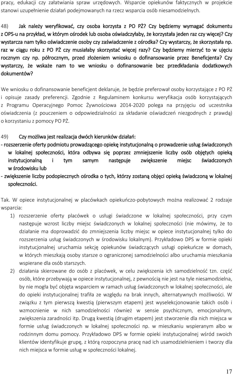 Czy wystarcza nam tylko oświadczenie osoby czy zaświadczenie z ośrodka? Czy wystarczy, że skorzystała np. raz w ciągu roku z PO PŻ czy musiałaby skorzystać więcej razy?