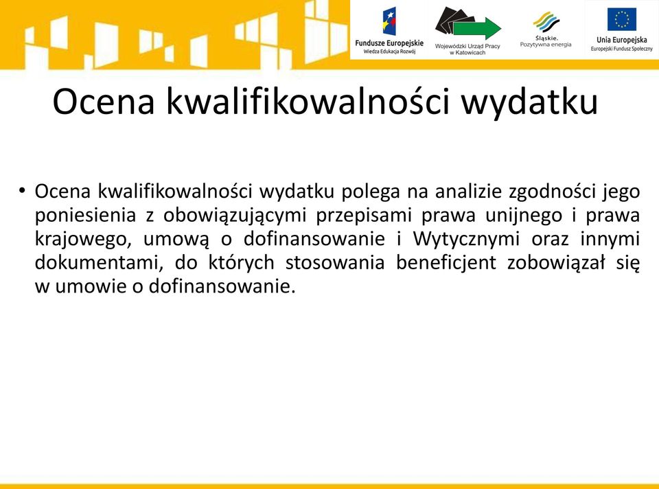 unijnego i prawa krajowego, umową o dofinansowanie i Wytycznymi oraz innymi