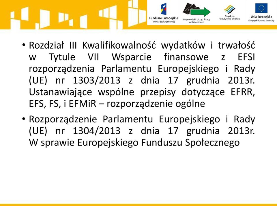 Ustanawiające wspólne przepisy dotyczące EFRR, EFS, FS, i EFMiR rozporządzenie ogólne