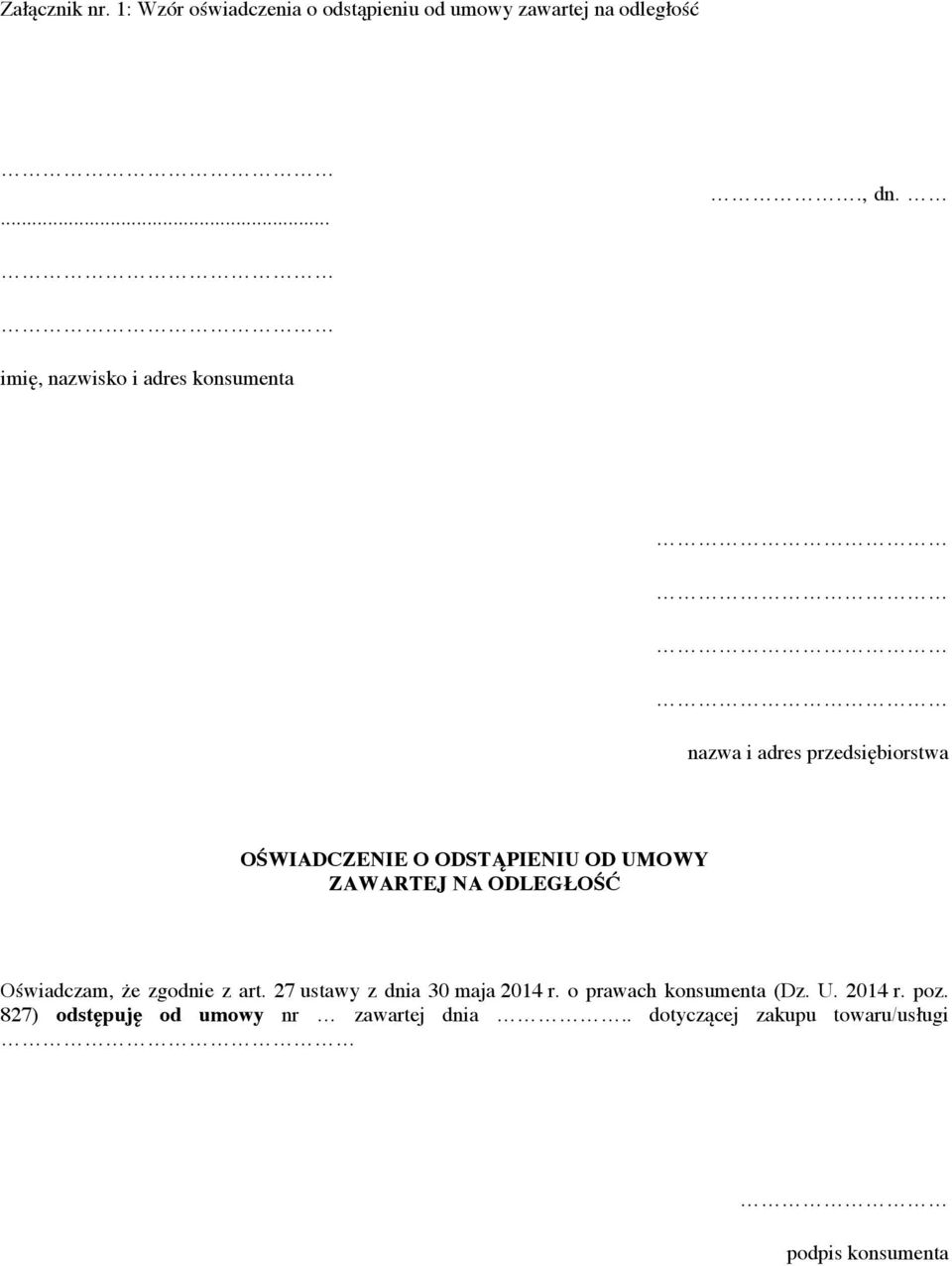 ZAWARTEJ NA ODLEGŁOŚĆ Oświadczam, że zgodnie z art. 27 ustawy z dnia 30 maja 2014 r.