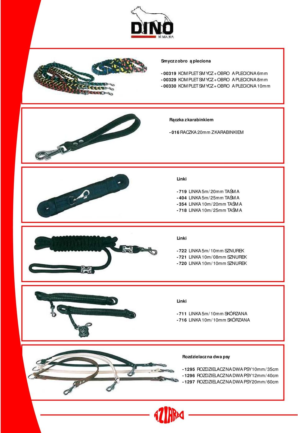 10m/25mm TAŚMA Linki - 722 LINKA 5m/10mm SZNUREK - 721 LINKA 10m/08mm SZNUREK - 720 LINKA 10m/10mm SZNUREK Linki - 711 LINKA 5m/10mm SKÓRZANA - 716 LINKA