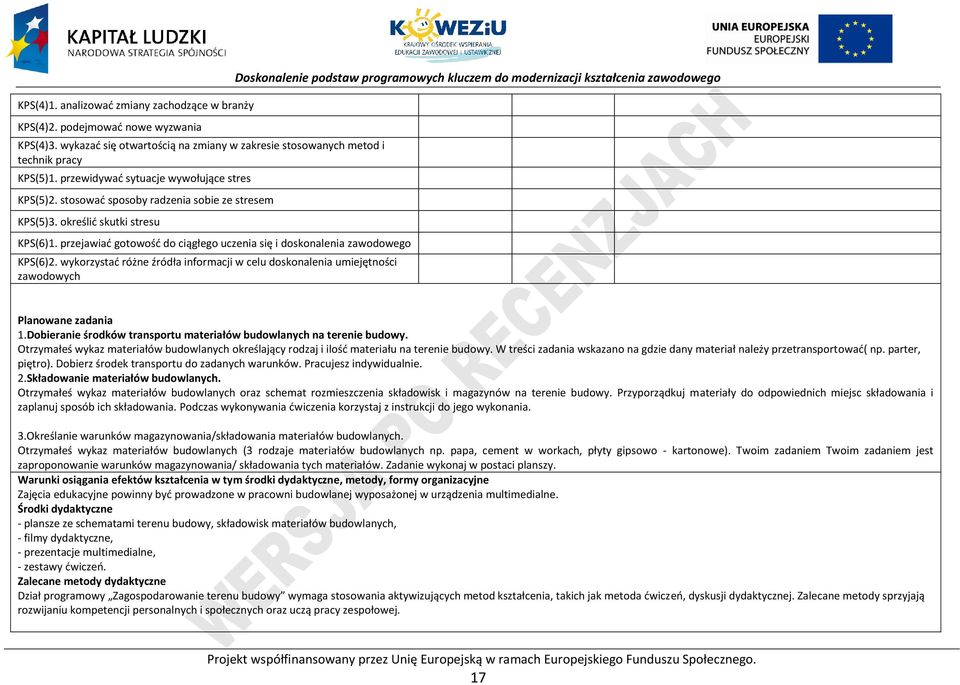 przejawiać gotowość do ciągłego uczenia się i doskonalenia zawodowego KS(6)2.