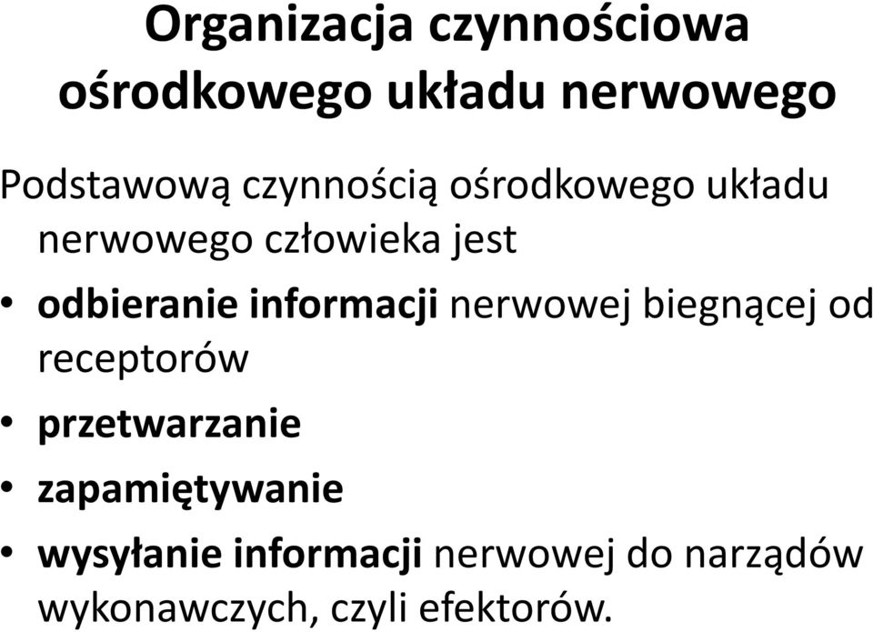 informacji nerwowej biegnącej od receptorów przetwarzanie