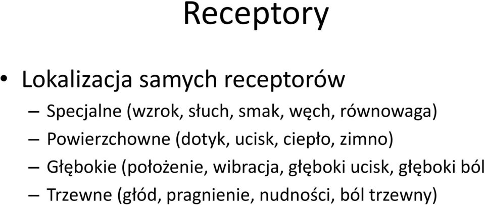 ciepło, zimno) Głębokie (położenie, wibracja, głęboki