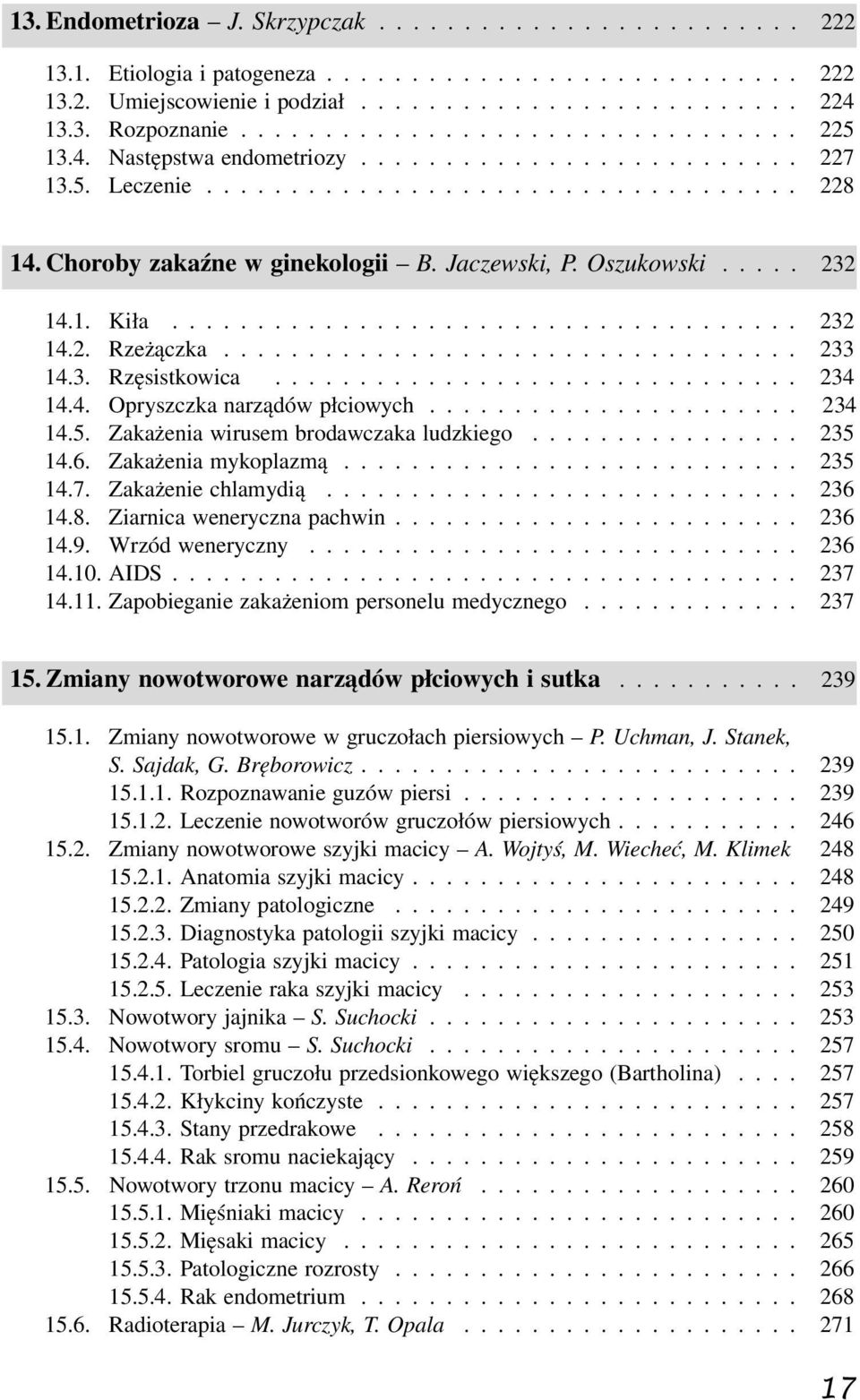 Jaczewski, P. Oszukowski..... 232 14.1. Kiła..................................... 232 14.2. Rzeżączka.................................. 233 14.3. Rzęsistkowica............................... 234 14.4. Opryszczka narządów płciowych.