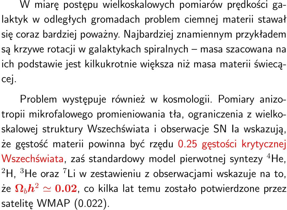 Problem występuje również w kosmologii.