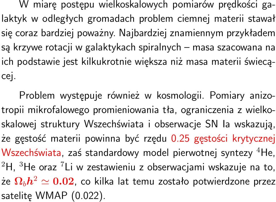 Problem występuje również w kosmologii.