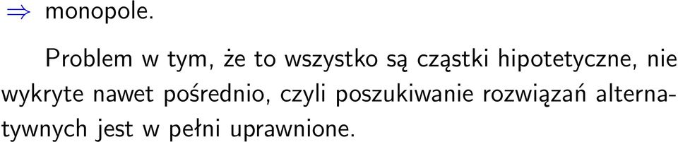 hipotetyczne, nie wykryte nawet