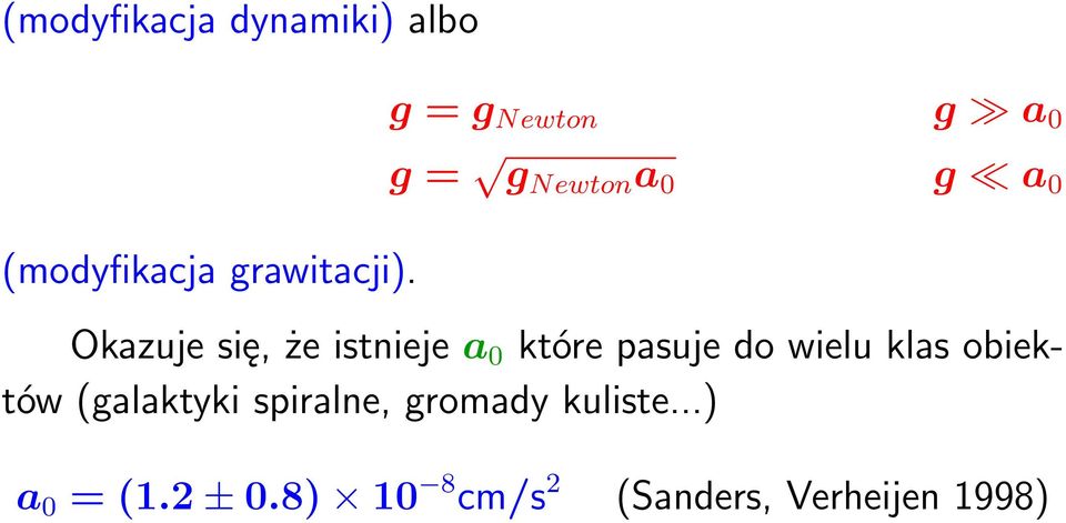 istnieje a 0 które pasuje do wielu klas obiektów (galaktyki