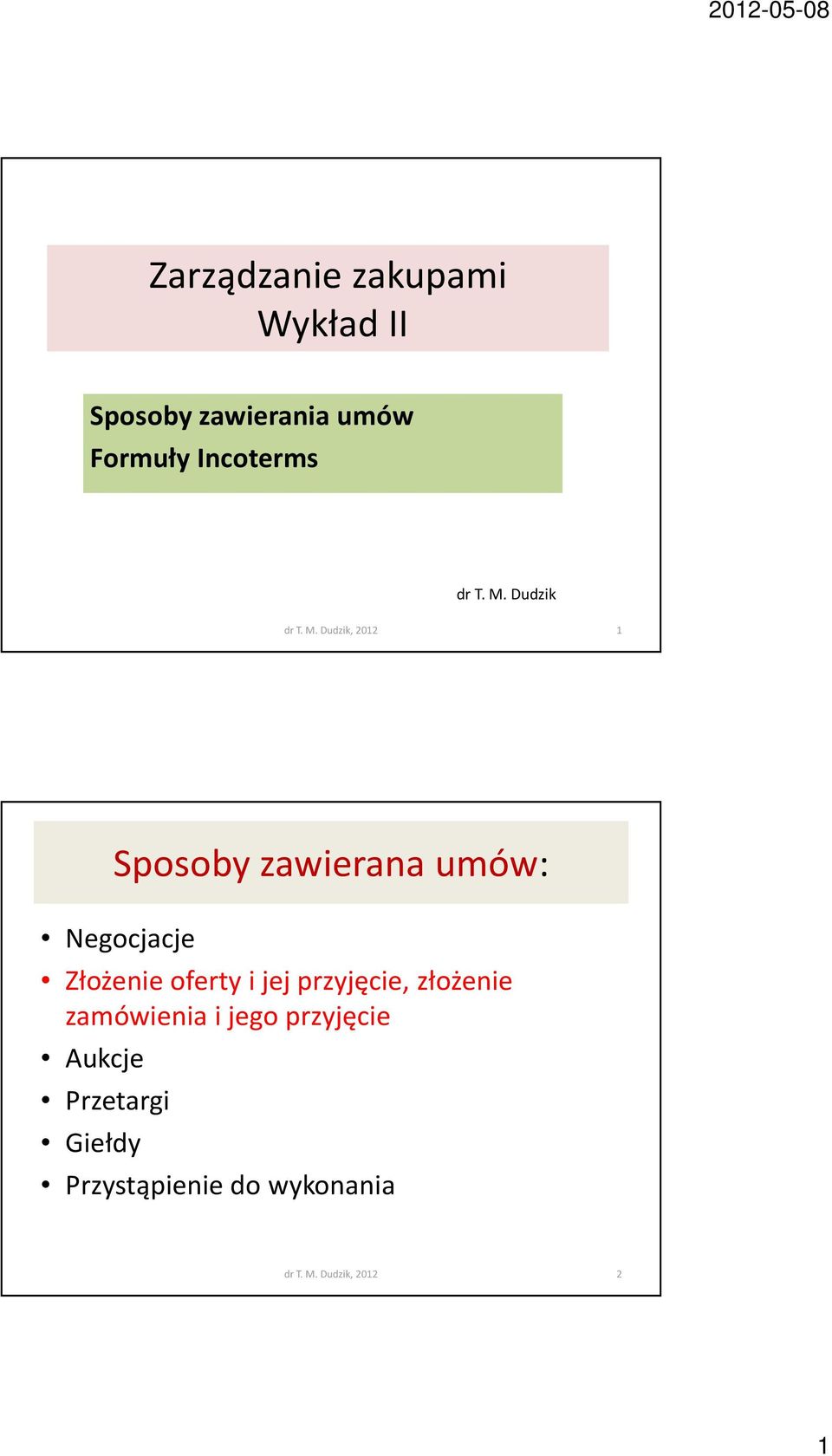 Dudzik 1 Sposoby zawierana umów: Negocjacje Złożenie oferty i