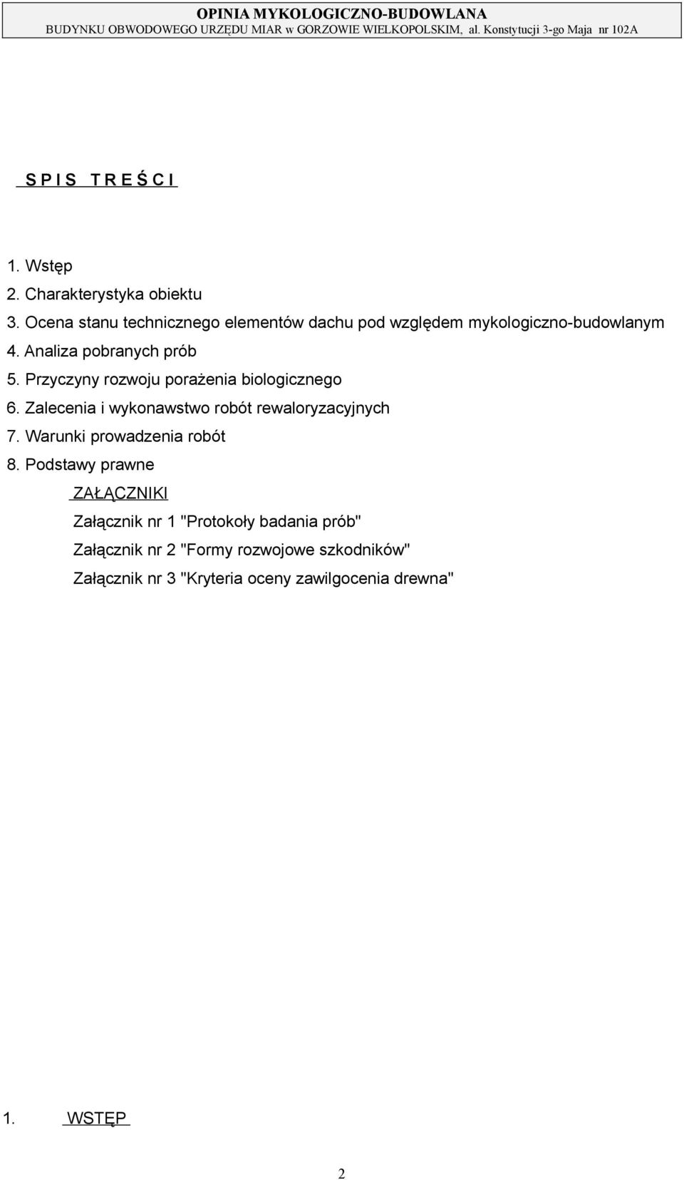 wykonawstwo robót rewaloryzacyjnych 7 Warunki prowadzenia robót 8 Podstawy prawne ZAŁĄCZNIKI Załącznik nr 1