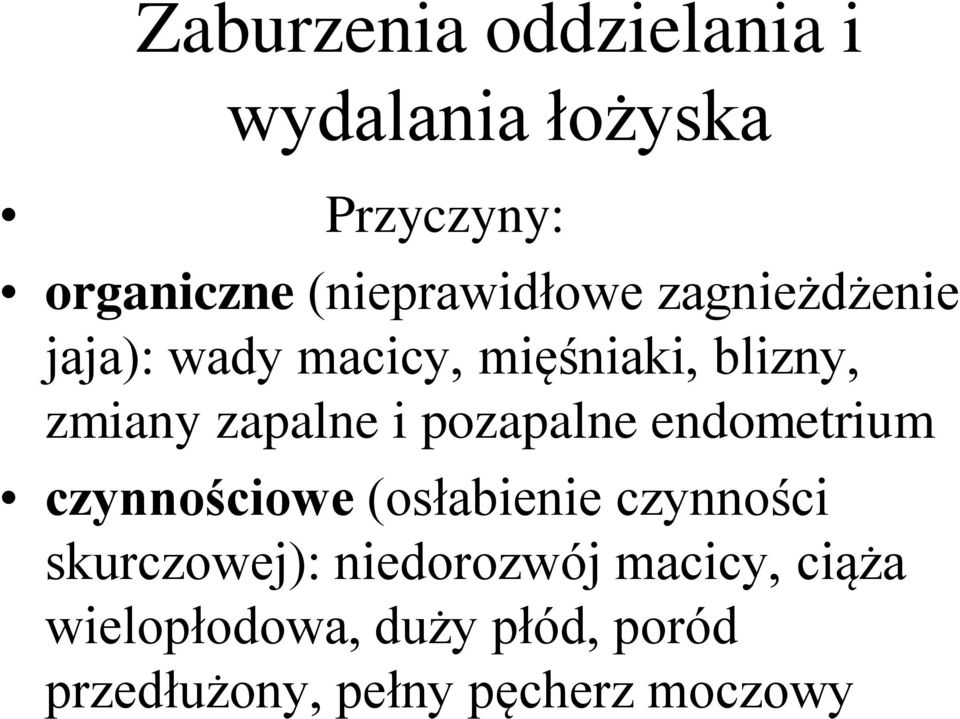 zapalne i pozapalne endometrium czynnościowe (osłabienie czynności