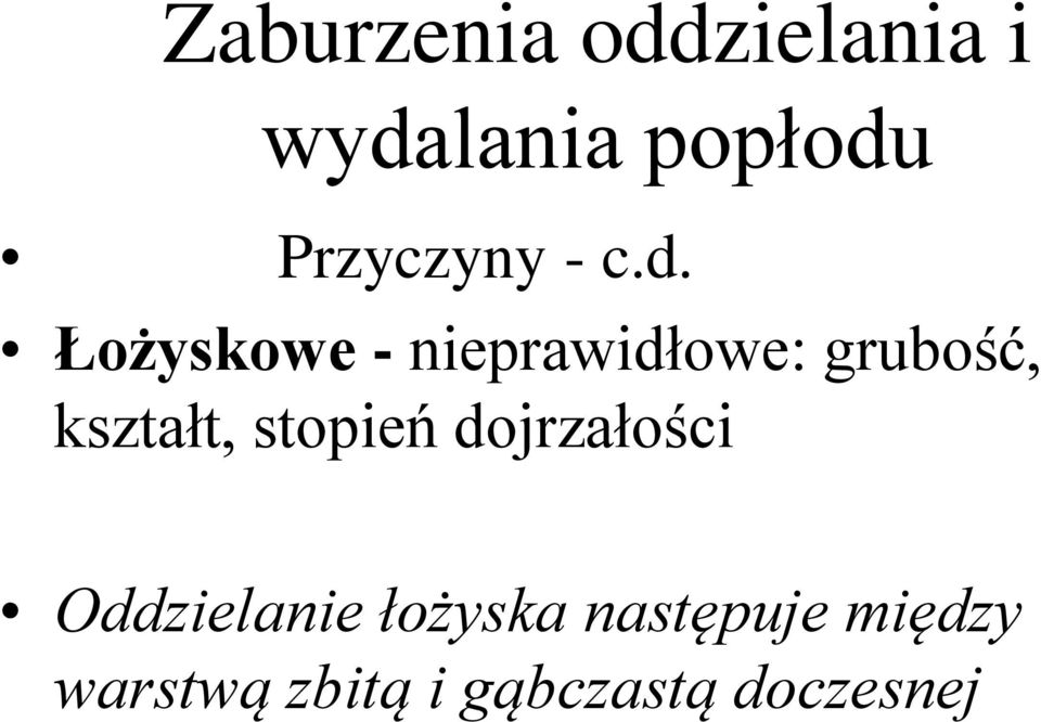 Łożyskowe - nieprawidłowe: grubość, kształt,