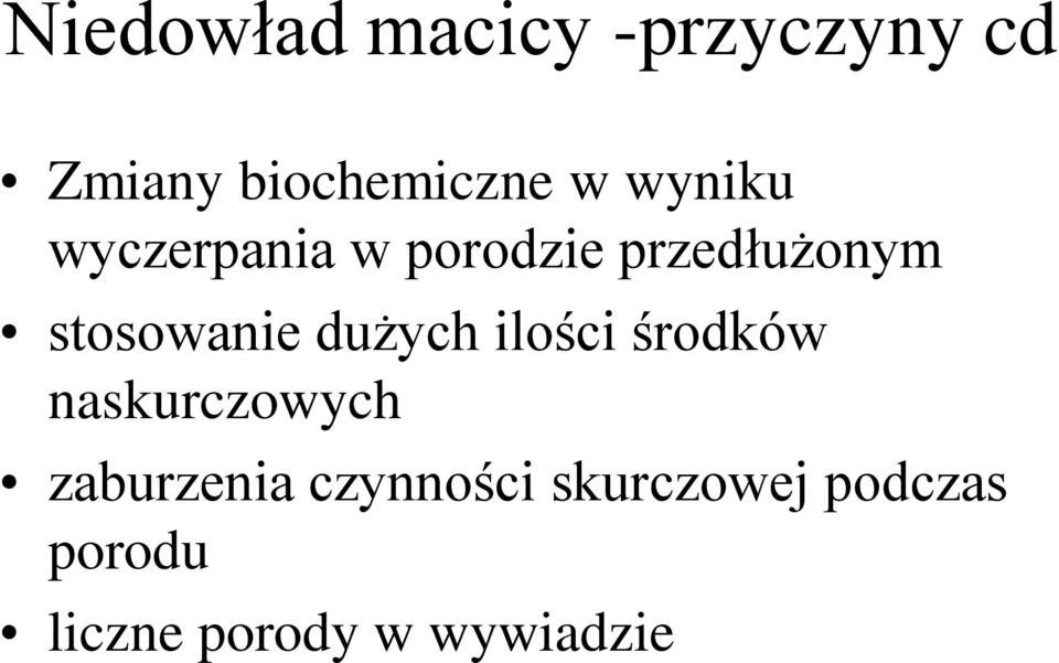 dużych ilości środków naskurczowych zaburzenia