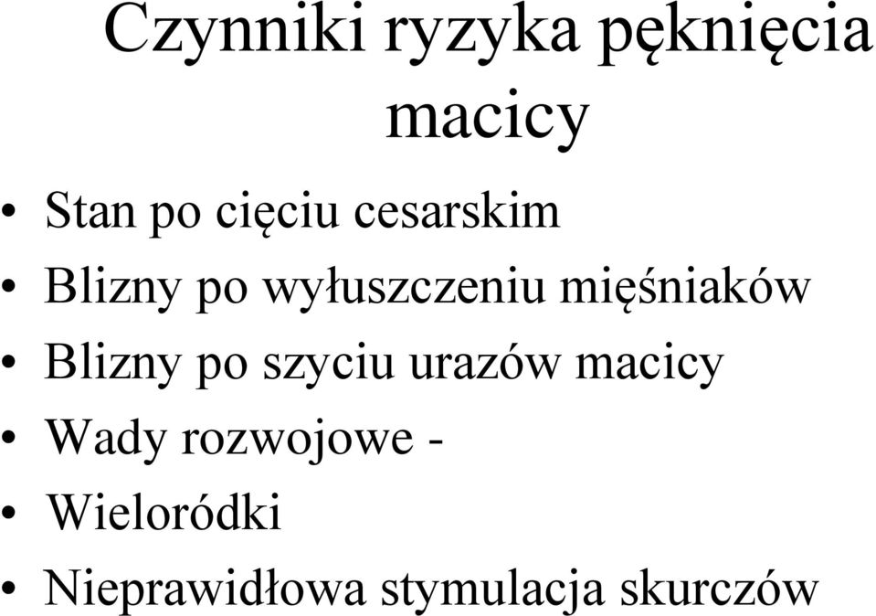 mięśniaków Blizny po szyciu urazów macicy