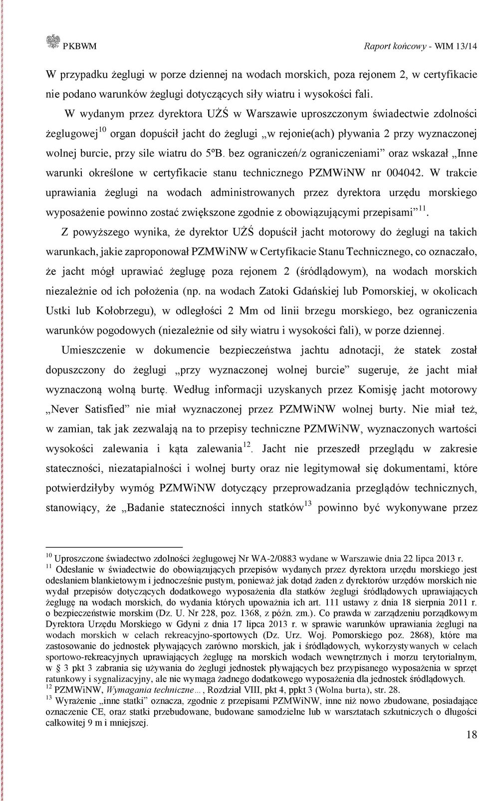 do 5ºB. bez ograniczeń/z ograniczeniami oraz wskazał Inne warunki określone w certyfikacie stanu technicznego PZMWiNW nr 004042.