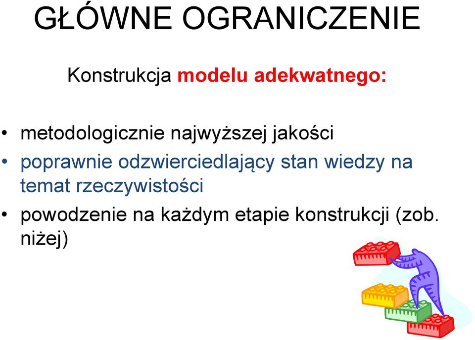 poprawnie odzwierciedlający stan wiedzy na temat