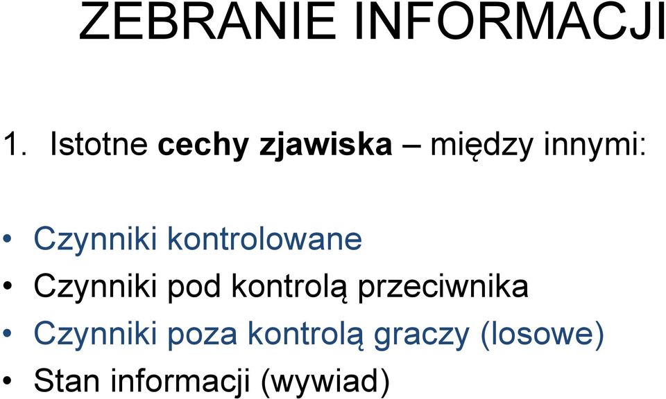 Czynniki kontrolowane Czynniki pod kontrolą