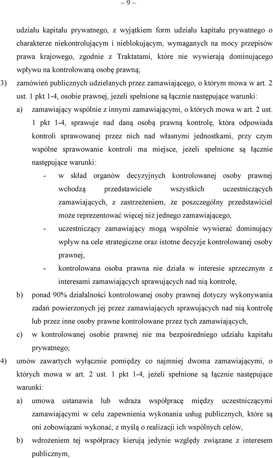 1 pkt 1-4, osobie prawnej, jeżeli spełnione są łącznie następujące warunki: a) zamawiający wspólnie z innymi zamawiającymi, o których mowa w art. 2 ust.