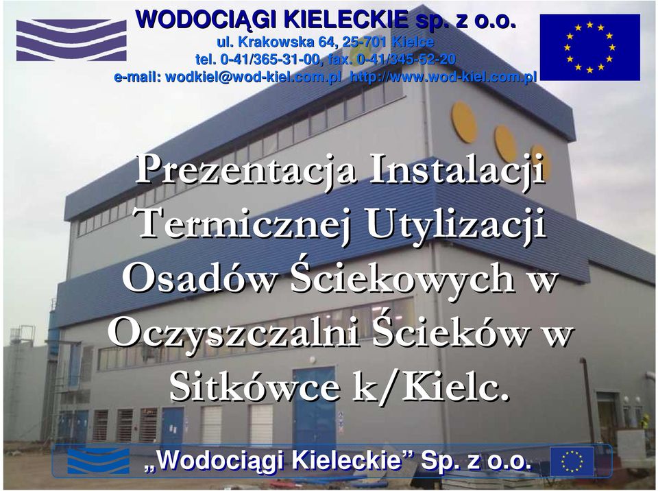 0-41/3450 41/345-52-2020 e-mail: wodkiel@wod-kiel.com.pl kiel.com.pl http://www.
