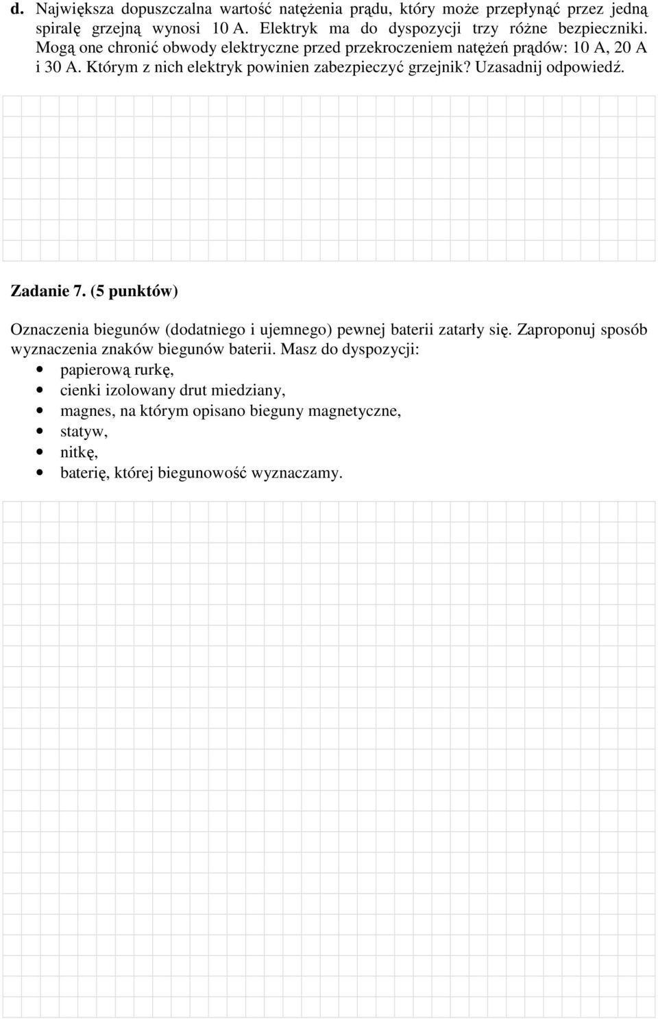 Którym z nich elektryk powinien zabezpieczyć grzejnik? Uzasadnij odpowiedź. Zadanie 7.