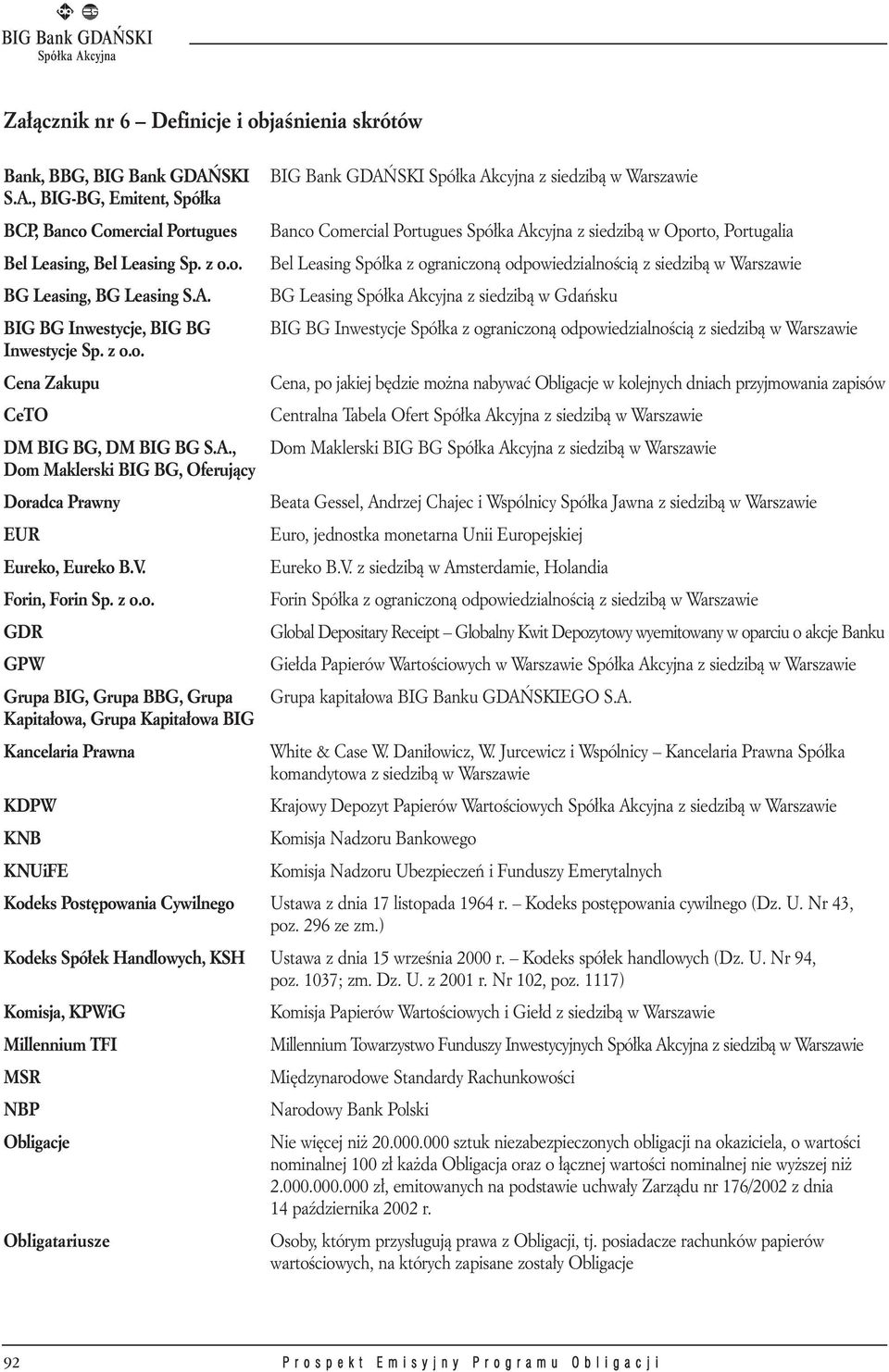 Kapitałowa BIG Kancelaria Prawna KDPW KNB KNUiFE Kodeks Postępowania Cywilnego Kodeks Spółek Handlowych, KSH Komisja, KPWiG Millennium TFI MSR NBP Obligacje Obligatariusze BIG Bank GDAŃSKI Spółka