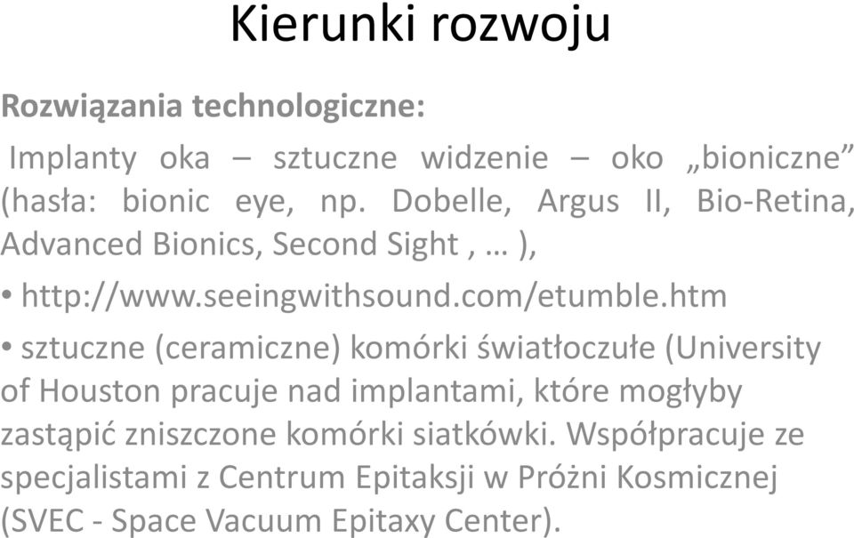 htm sztuczne (ceramiczne) komórki światłoczułe (University of Houston pracuje nad implantami, które