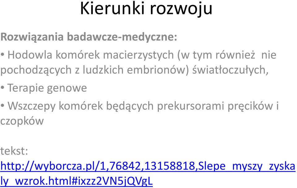 genowe Wszczepy komórek będących prekursorami pręcików i czopków tekst: