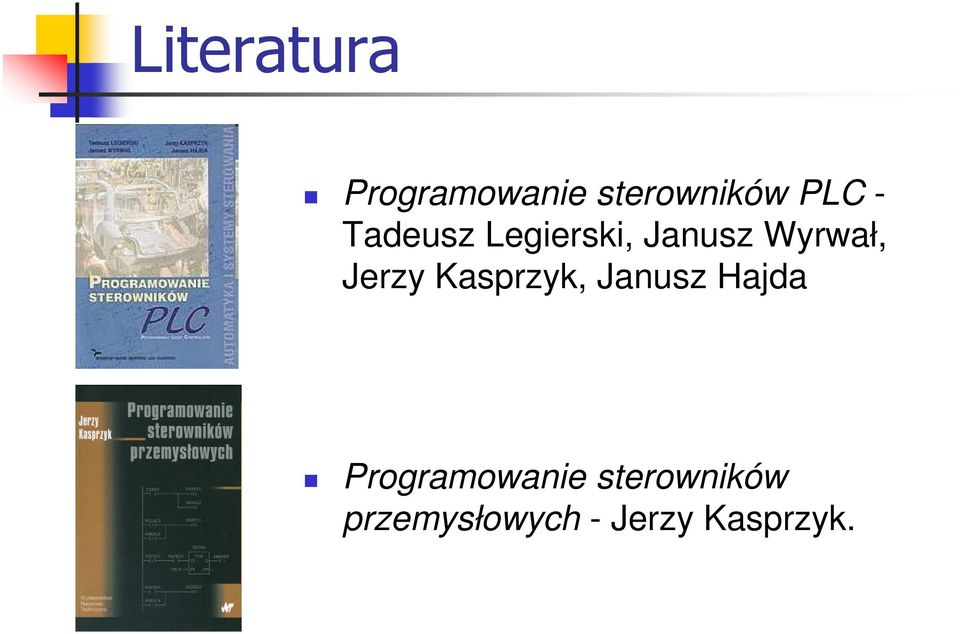 Jerzy Kasprzyk, Janusz Hajda