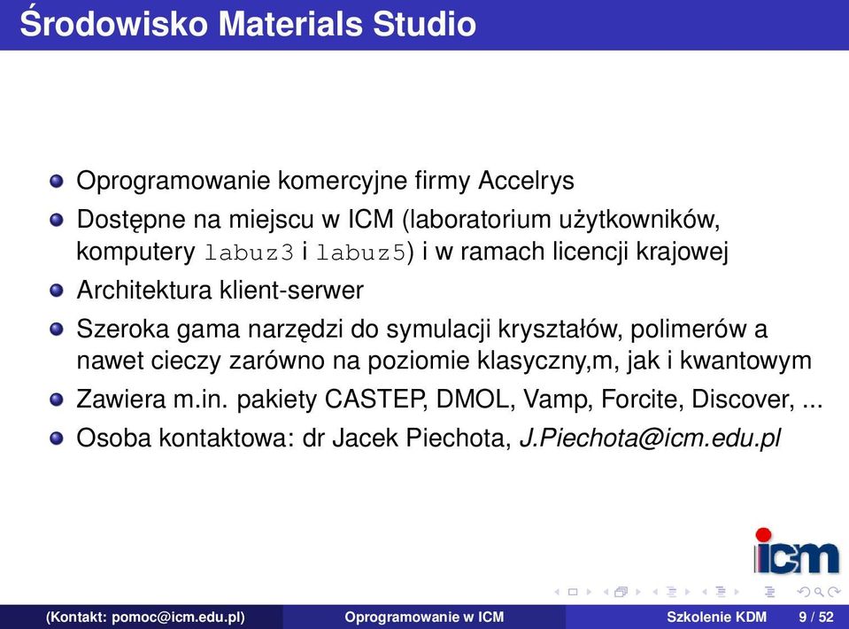 polimerów a nawet cieczy zarówno na poziomie klasyczny,m, jak i kwantowym Zawiera m.in.