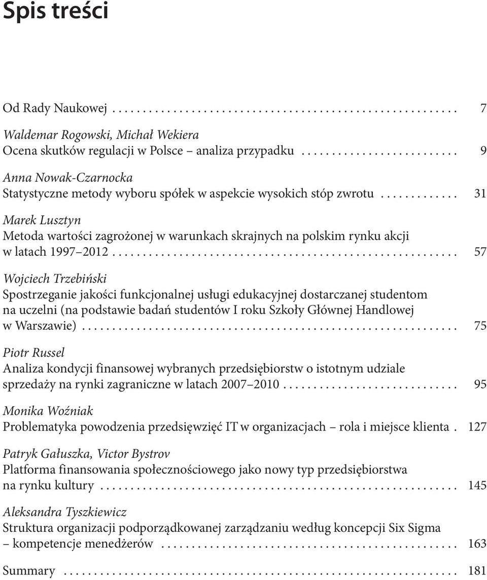 ... 31 Marek Lusztyn Metoda wartości zagrożonej w warunkach skrajnych na polskim rynku akcji w latach 1997 2012.