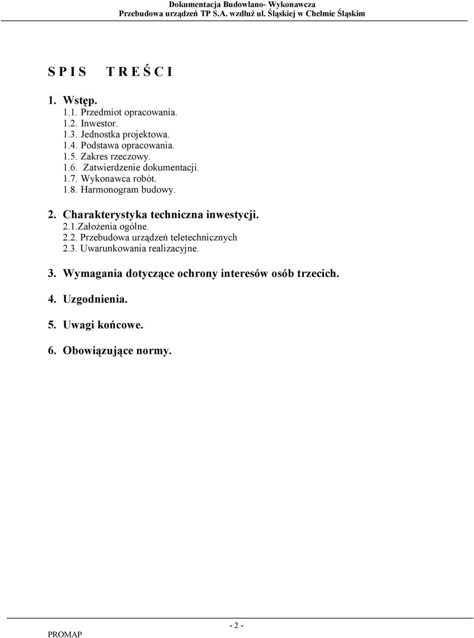 Harmonogram budowy. 2. Charakterystyka techniczna inwestycji. 2.1.Założenia ogólne. 2.2. Przebudowa urządzeń teletechnicznych 2.