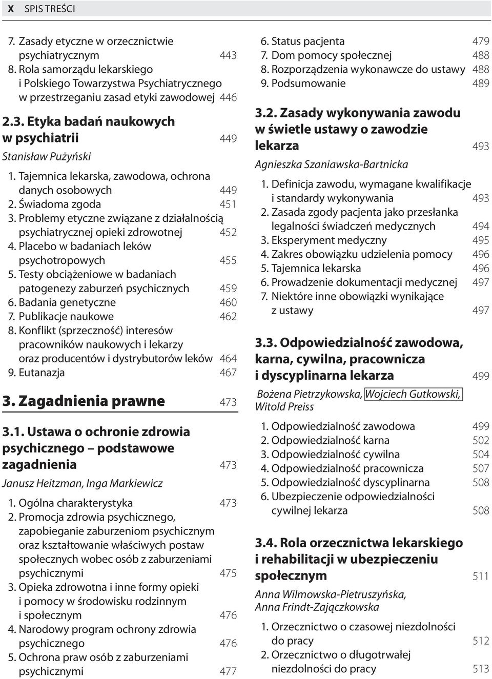 Placebo w badaniach leków psychotropowych 455 5. Testy obciążeniowe w badaniach patogenezy zaburzeń psychicznych 459 6. Badania genetyczne 460 7. Publikacje naukowe 462 8.