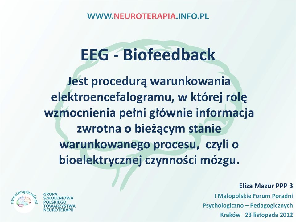 warunkowanego procesu, czyli o bioelektrycznej czynności mózgu.