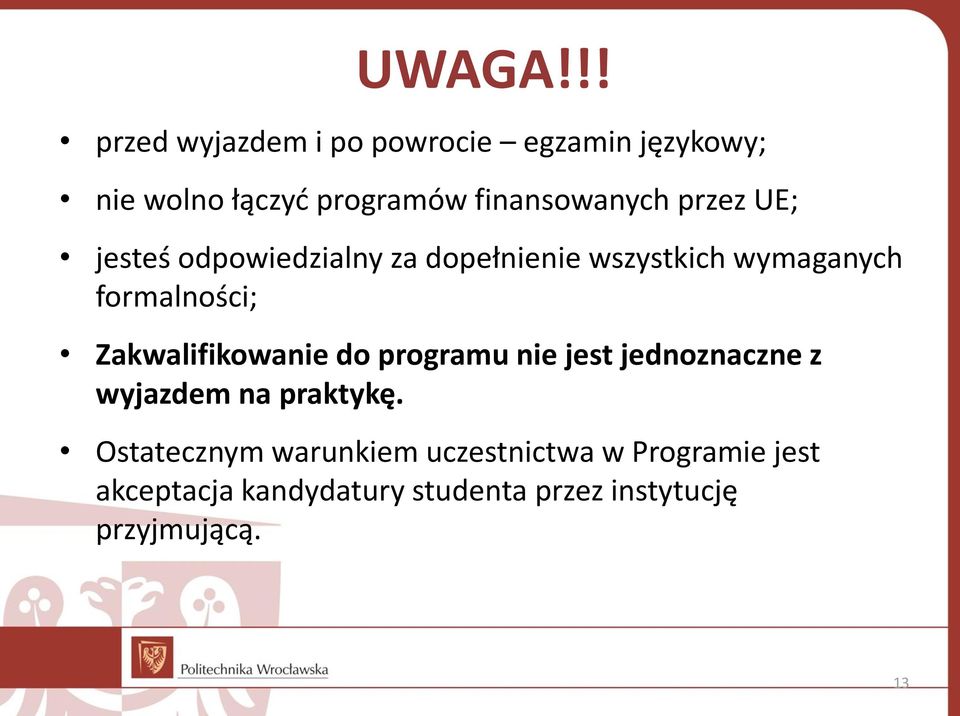 przez UE; jesteś odpowiedzialny za dopełnienie wszystkich wymaganych formalności;