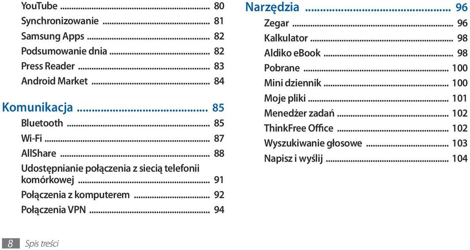 .. 91 Połączenia z komputerem... 92 Połączenia VPN... 94 Narzędzia... 96 Zegar... 96 Kalkulator... 98 Aldiko ebook... 98 Pobrane.