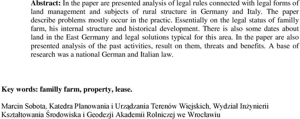 There is also some dates about land in the East Germany and legal solutions typical for this area.