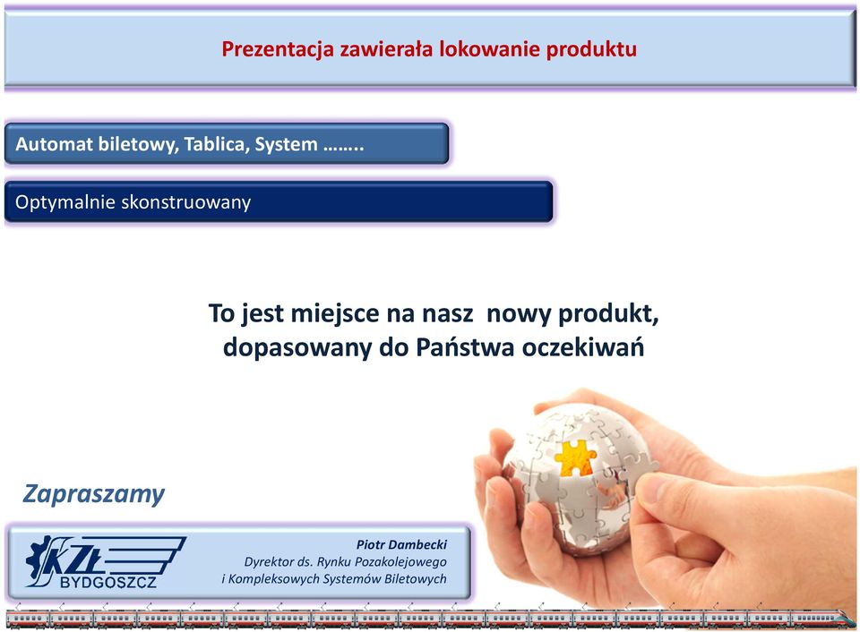 . Optymalnie skonstruowany To jest miejsce na nasz nowy produkt, dopasowany