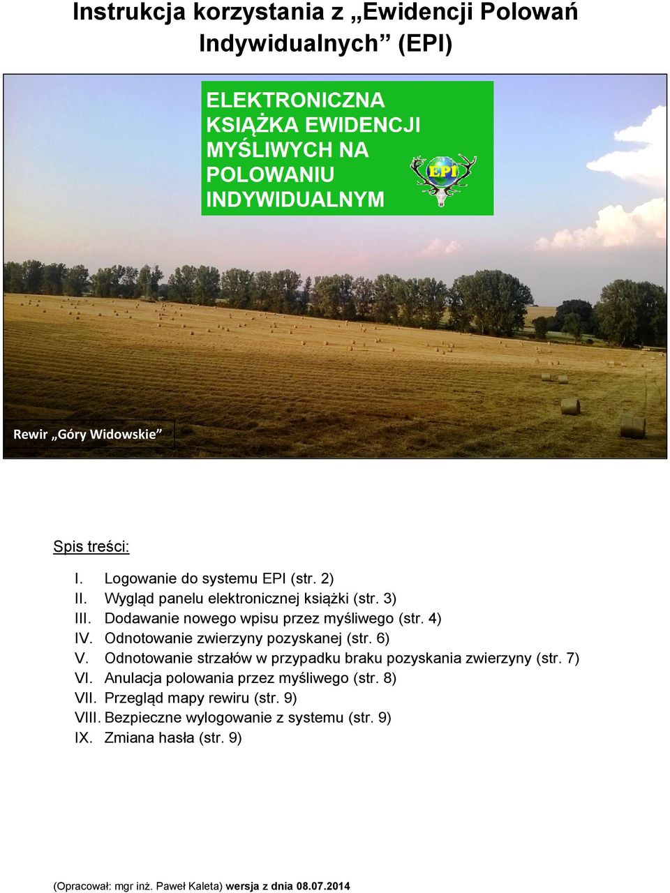 6) V. Odnotowanie strzałów w przypadku braku pozyskania zwierzyny (str. 7) VI. Anulacja polowania przez myśliwego (str. 8) VII.