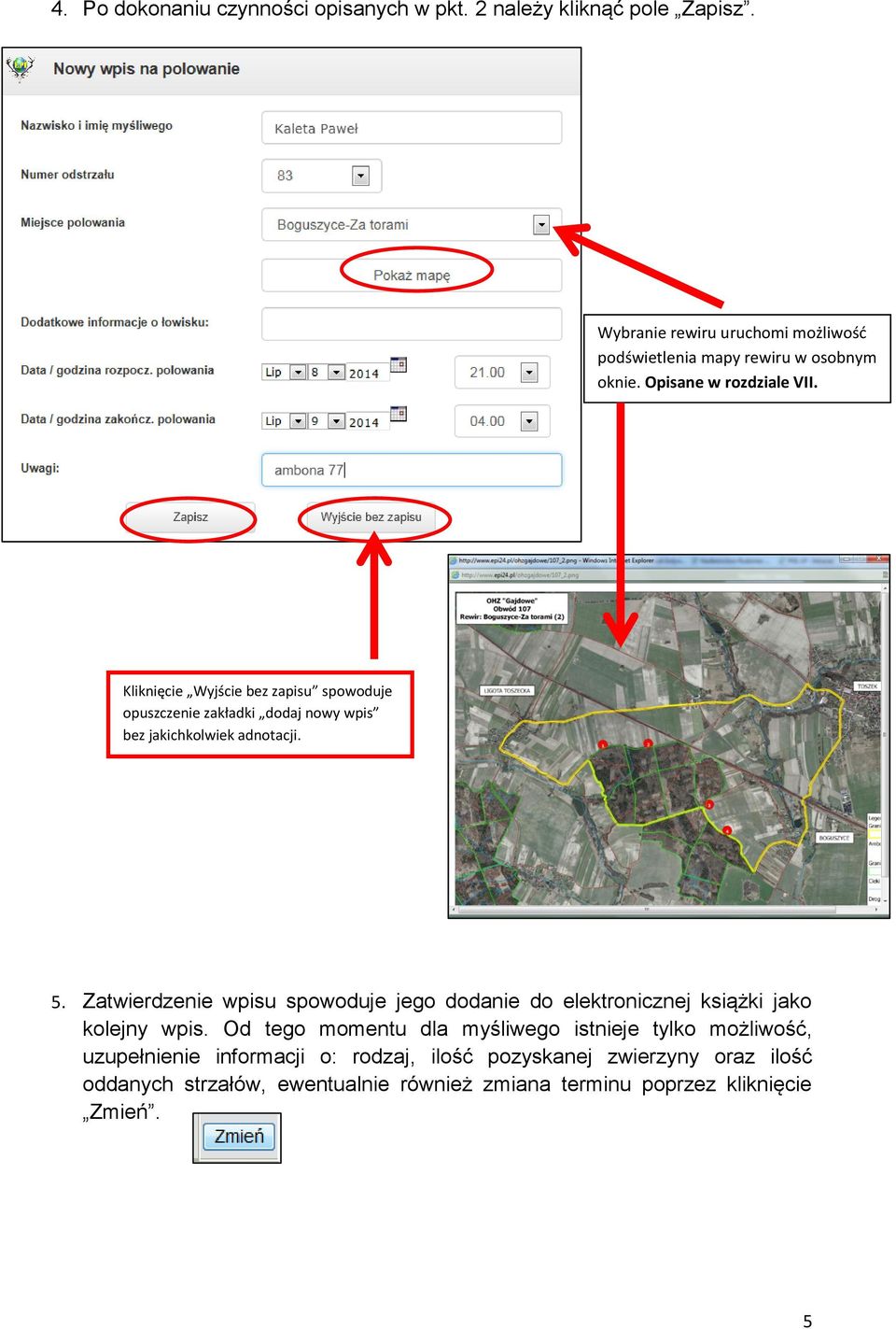 Kliknięcie Wyjście bez zapisu spowoduje opuszczenie zakładki dodaj nowy wpis bez jakichkolwiek adnotacji. 5.