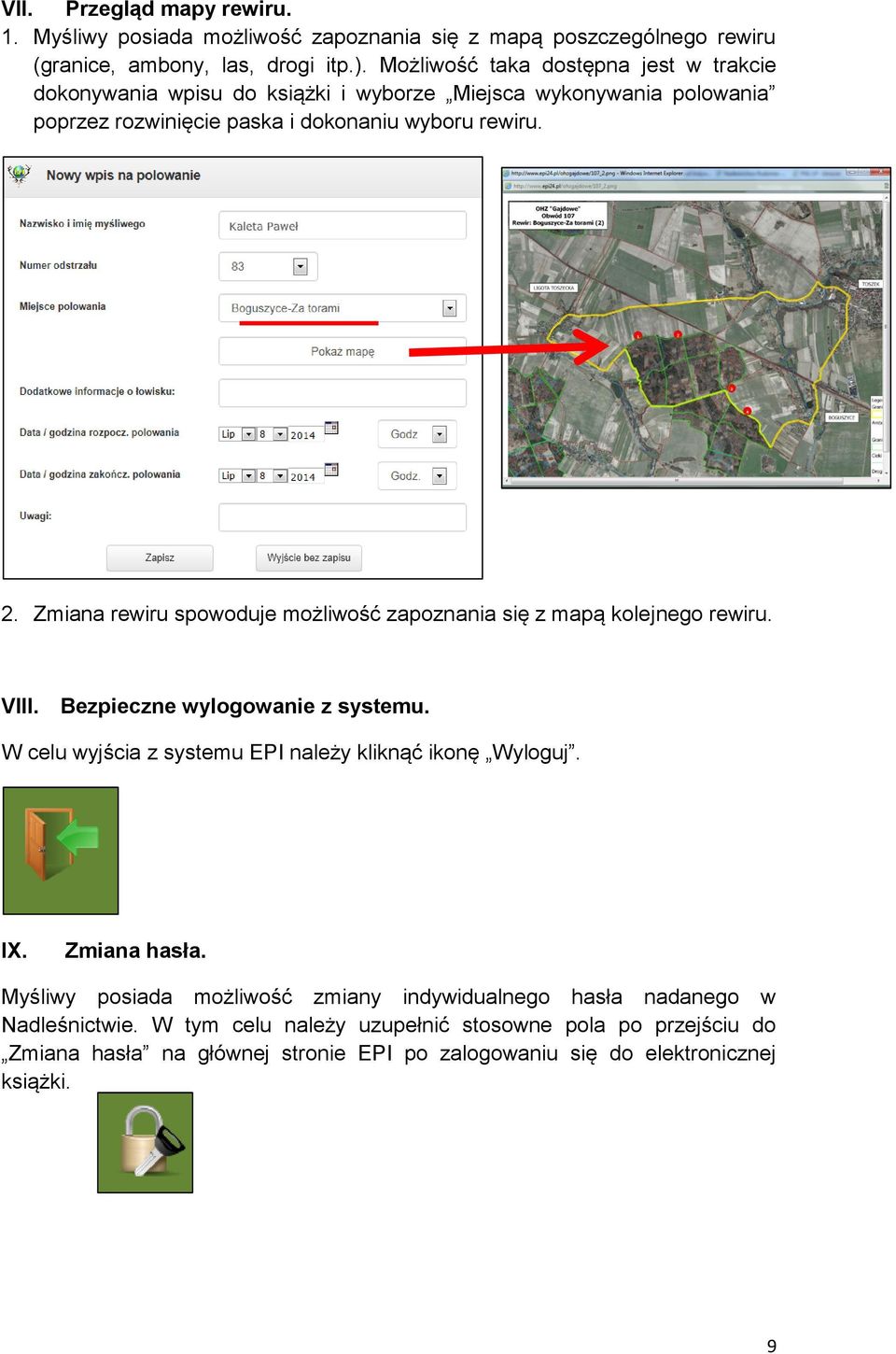 Zmiana rewiru spowoduje możliwość zapoznania się z mapą kolejnego rewiru. VIII. Bezpieczne wylogowanie z systemu. W celu wyjścia z systemu EPI należy kliknąć ikonę Wyloguj. IX.