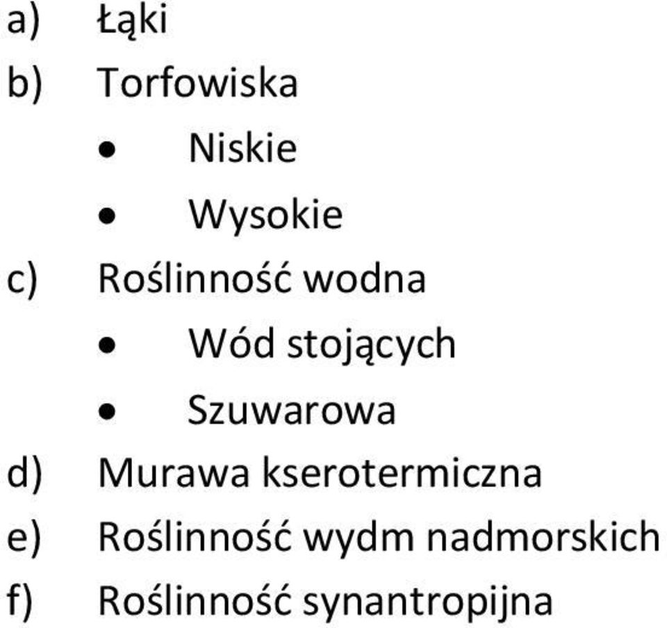 d) Murawa kserotermiczna e) Roślinnośd