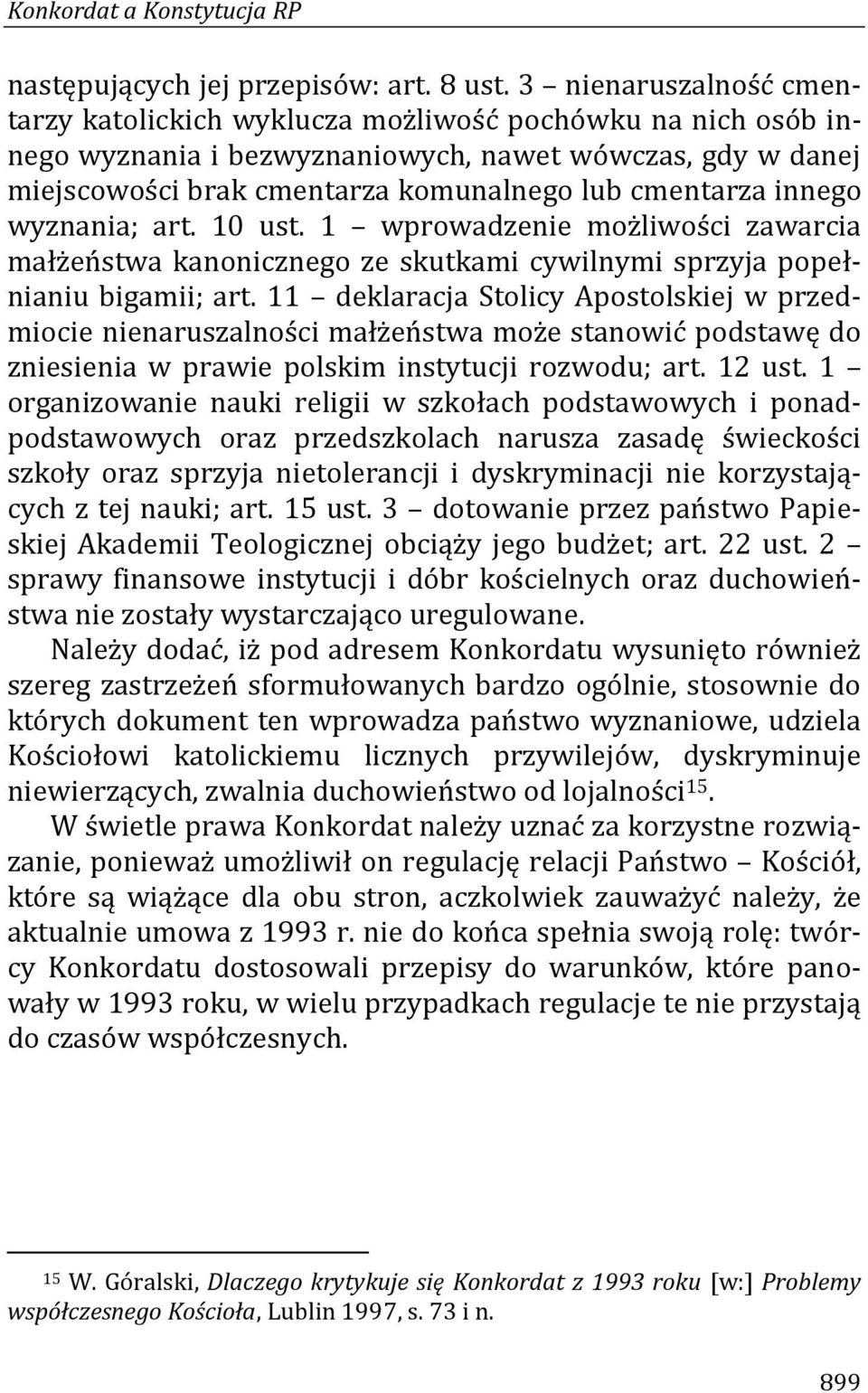 innego wyznania; art. 10 ust. 1 wprowadzenie możliwości zawarcia małżeństwa kanonicznego ze skutkami cywilnymi sprzyja popełnianiu bigamii; art.